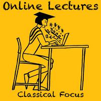 Online Lectures Classical Focus