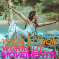 Yoga Fusion Workout Movements