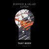 D'Amico & Valax - That Body (Extended Mix)