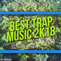 Best Trap Music 2K18