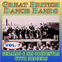 Greats British Dance Bands - Vol. 8 - Geraldo & His Orchestra with Singers