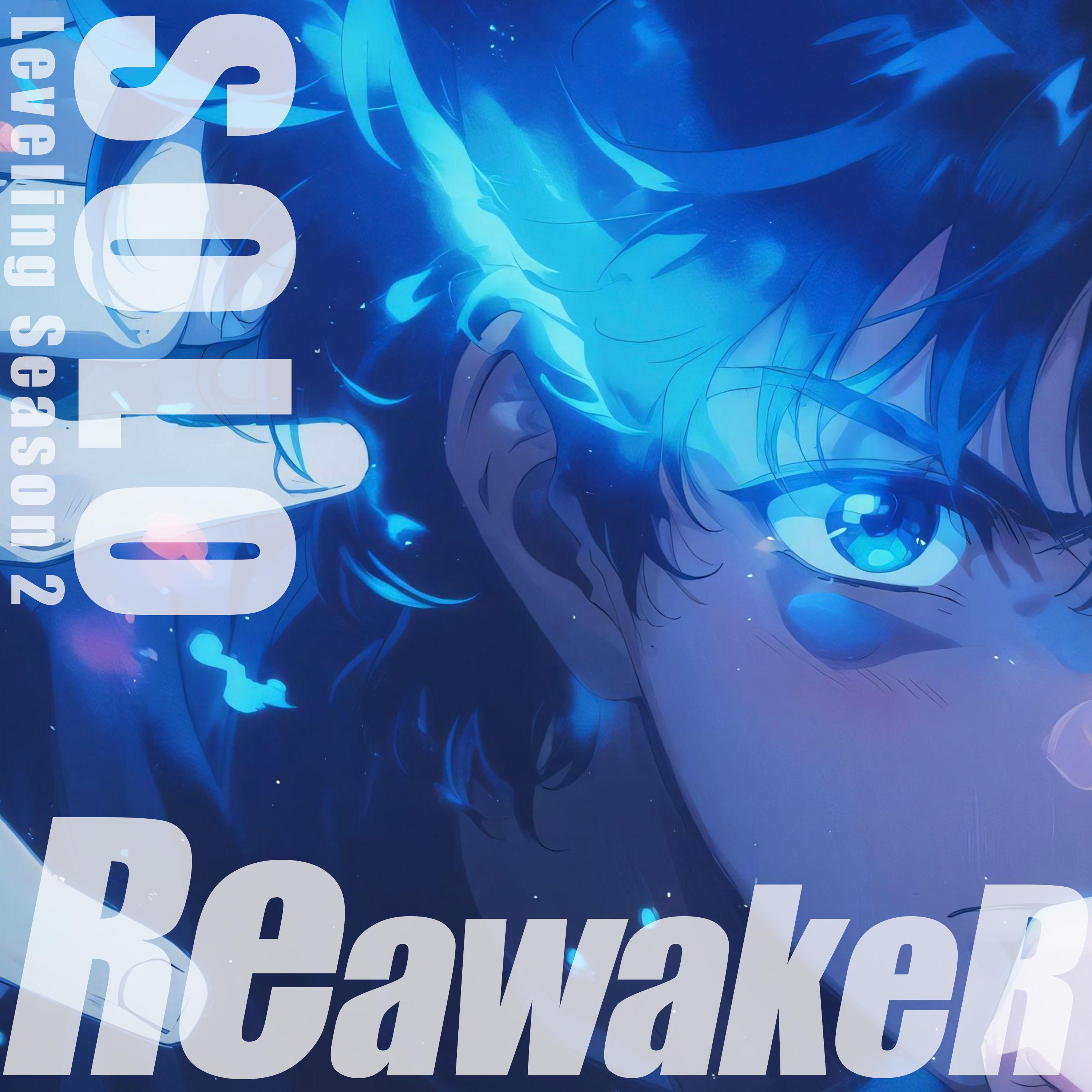 ReawakeR (Solo Leveling Season 2 Opening) (Banger Version)