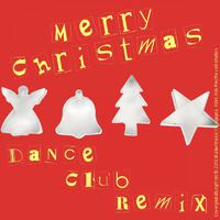 Merry Christmas - Dance; Club & Remix