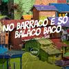 DJ MALADIA - No Barraco É Só Balaco Baco