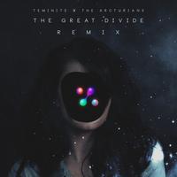 The Great Divide (Teminite & The Arcturians Remix)