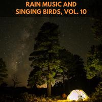 Rain Music and Singing Birds, Vol. 10