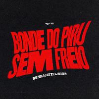 Bonde do Piru Sem Freio