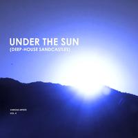 Under The Sun, Vol. 4 (Deep-House Sandcastles)