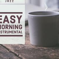 Easy Morning Jazz资料,Easy Morning Jazz最新歌曲,Easy Morning JazzMV视频,Easy Morning Jazz音乐专辑,Easy Morning Jazz好听的歌