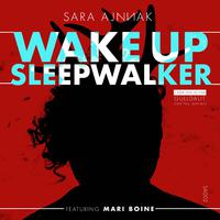 Wake Up Sleepwalker