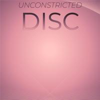 Unconstricted Disc