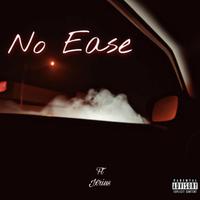 No Ease (feat. Jxrius)