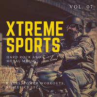 Xtreme Sports - Hard Rock And Metal Music For Bikers, Power Workouts, Athletics Etc. Vol. 07