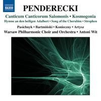 PENDERECKI, K.: Canticum canticorum Salomonis / Kosmogonia (Warsaw Philharmonic Choir and Orchestra, Wit)