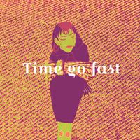 Time Go Fast (시간 참 빨리 가네)