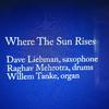 Willem Tanke - Where The Sun Rises (feat. Dave Liebman & Raghav Mehrotra)