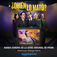 ¿Quién Lo Mató? (Banda Sonora De La Serie Original De Prime)