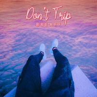 Don't Trip (feat. Danny Divine)