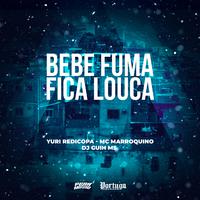 Bebe Fuma Fica Louca