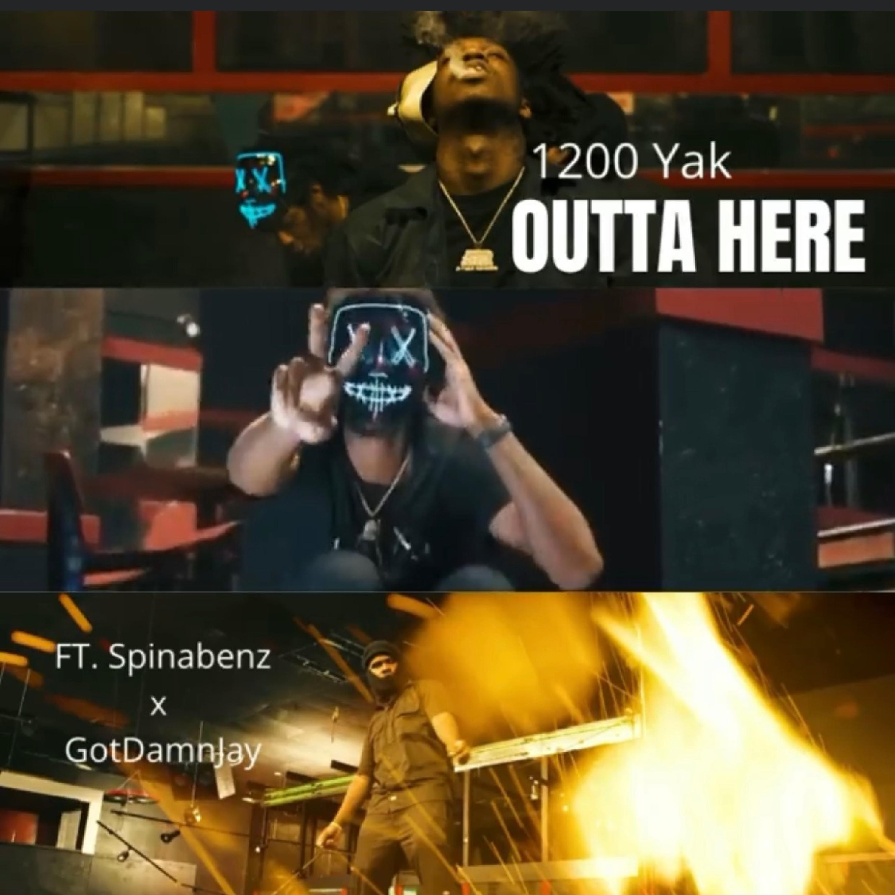 Outta Here (feat. 1200 Yak & Spinabenz)