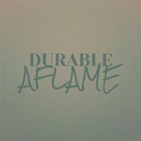 Durable Aflame