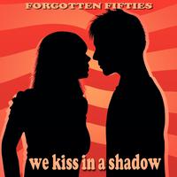 We Kiss in a Shadow (Forgotten Fifties)