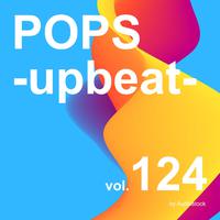 POPS -upbeat-, Vol. 124 -Instrumental BGM- by Audiostock