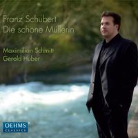 SCHUBERT, F.: Schöne Müllerin (Die) (M. Schmitt, G. Huber)