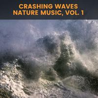 Crashing Waves Nature Music, Vol. 1