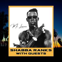 Mr. Loverman: Shabba Ranks with Guests