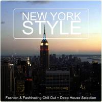 New York Style - Fashion & Fashinating Chill out + Deep House Selection