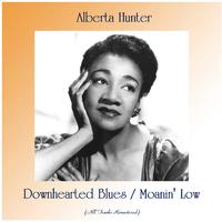 Downhearted Blues / Moanin' Low (All Tracks Remastered)