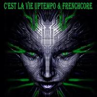 C'est La Vie Uptempo & Frenchcore