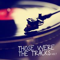 Those Were the Tracks, Vol. 1