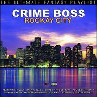 Crime Boss Rocky City The Ultimate Fantasy Playlist