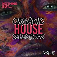 Nothing But... Organic House Selections, Vol. 15