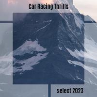 Car Racing Thrills Select 2023