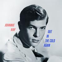 Out in the Cold Again - Early Johnnie Ray