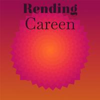 Rending Careen