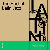 The Best of Latin Jazz