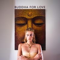 Buddha for Love (Tantric Sensual Healing, Lounge, Sensual and Pleasure)