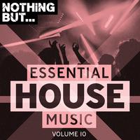 Nothing But... Essential House Music, Vol. 10