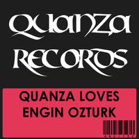 Quanza Loves Engin Ozturk