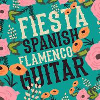 Fiesta: Spanish Flamenco Guitar