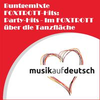 Buntgemixte Foxtrott-Hits: Party-Hits - Im Foxtrott über die Tanzfläche