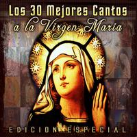 Los 30 Mejores Cantos a la Virgen Maria