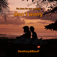 Don’t worry（Prod Thaibeats）