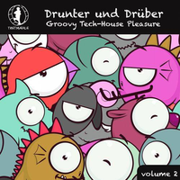 Drunter Und Druber Vol 2 (Groovy Tech House Pleasure!)