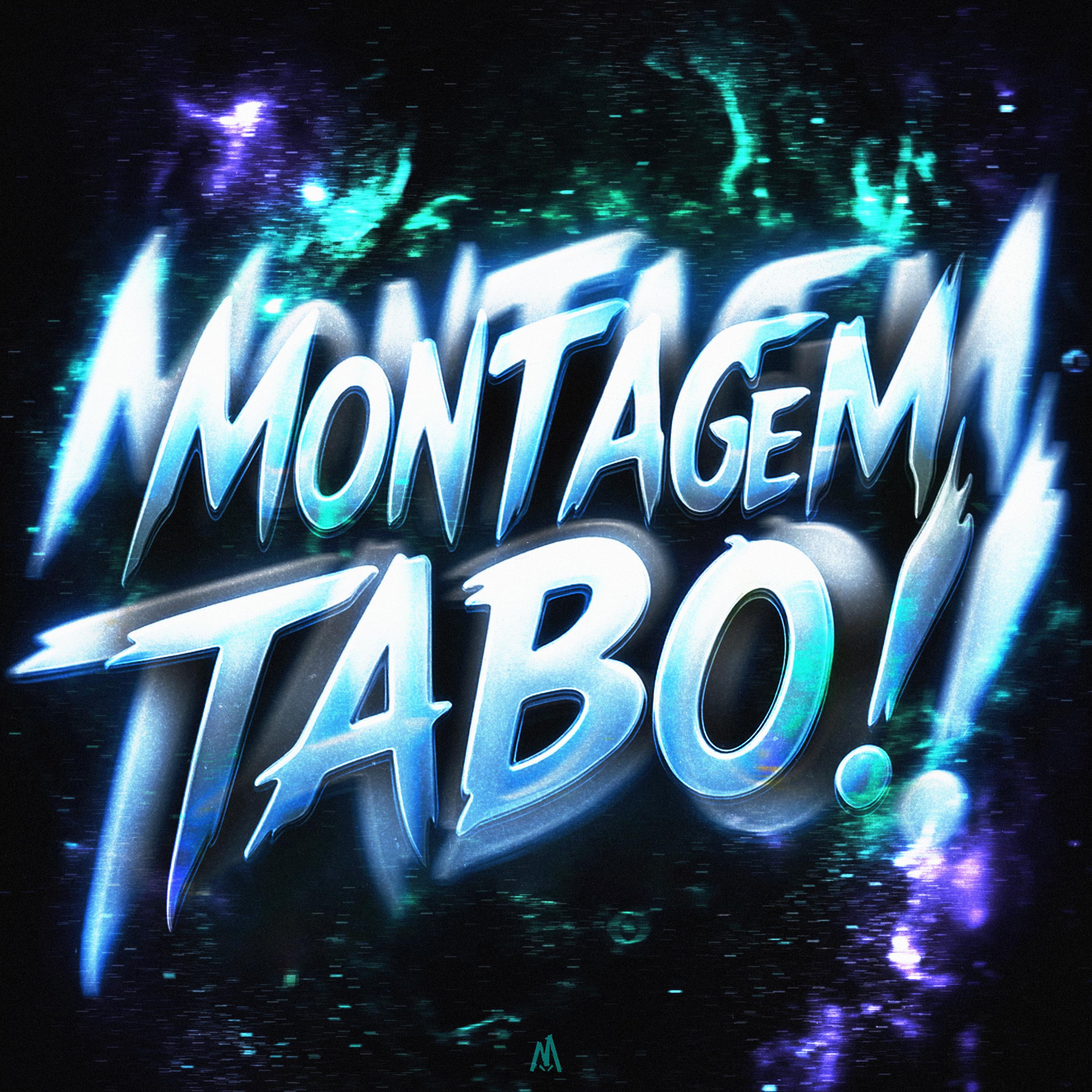 MONTAGEM TABO!