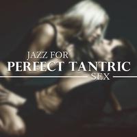 Jazz for Perfect Tantric *** (Piano Music Background for Romantic Evening, Sensual Instrumental Music)